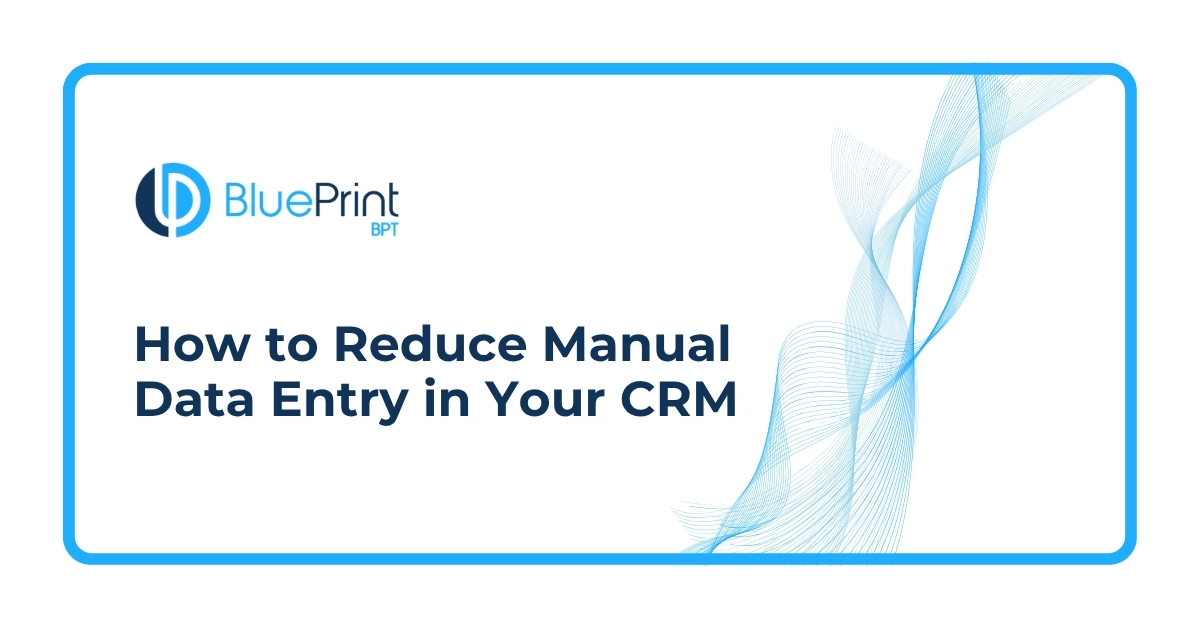 You are currently viewing How to Reduce Manual Data Entry in Your CRM